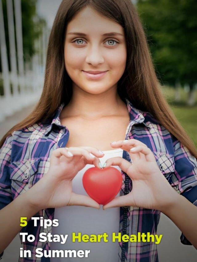 5 Tips To Stay Heart Healthy In Summer